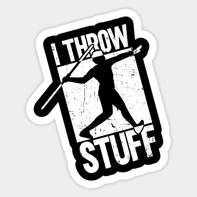 I Throw Stuff Track And Field Track And Field Sticker TeePublic